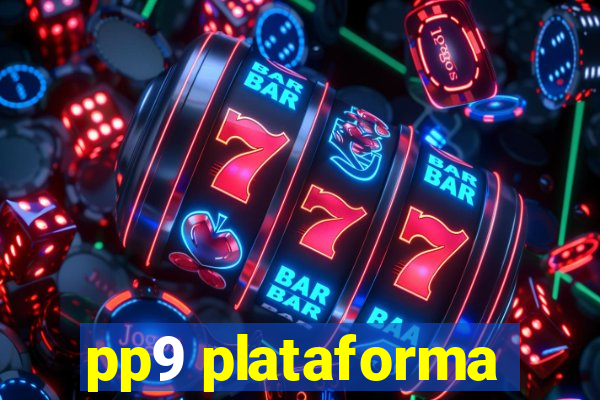 pp9 plataforma